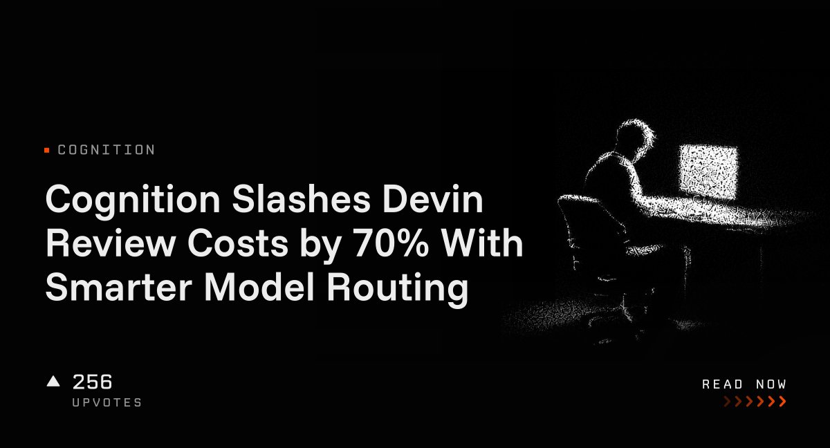 Cognition Slashes Devin Review Costs by 70% With Smarter Model Routing