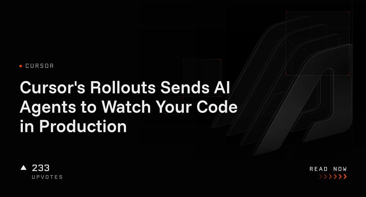 Cursor's Rollouts Sends AI Agents to Watch Your Code in Production