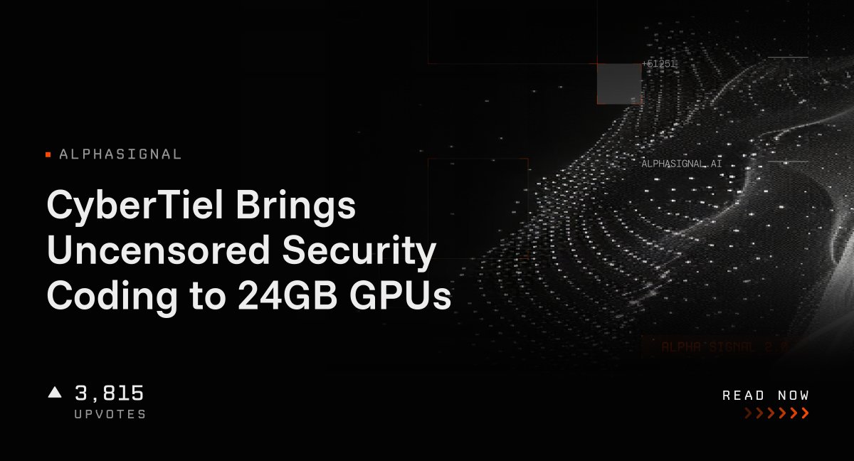 CyberTiel Brings Uncensored Security Coding to 24GB GPUs | AlphaSignal