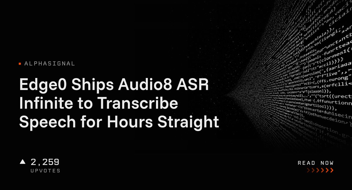 Edge0 Ships Audio8 ASR Infinite to Transcribe Speech for Hours Straight