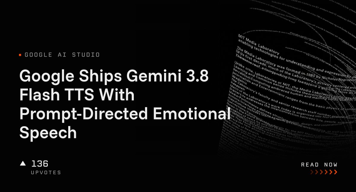 Google Ships Gemini 3.8 Flash TTS With Prompt-Directed Emotional Speech
