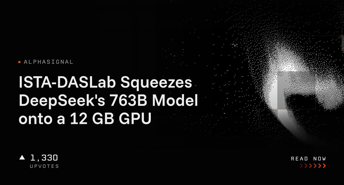 記事全文: ISTA-DASLab Squeezes DeepSeek's 763B Model onto a 12 GB GPU - AlphaSignal
