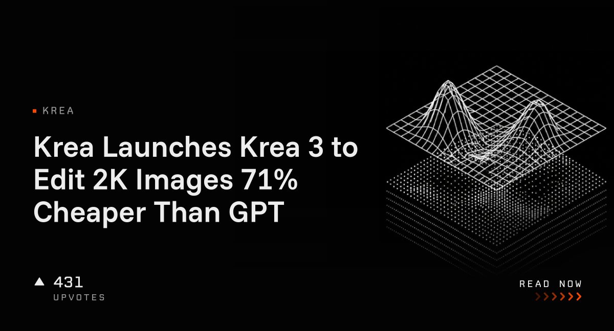 Krea Launches Krea 3 to Edit 2K Images 71% Cheaper Than GPT | AlphaSignal