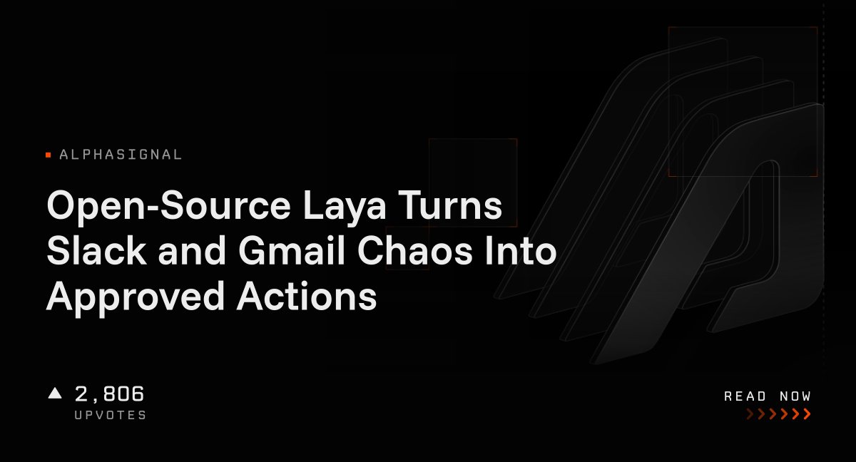 Open-Source Laya Turns Slack and Gmail Chaos Into Approved Actions