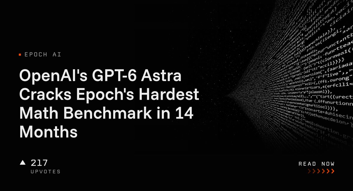 OpenAI's GPT-6 Astra Cracks Epoch's Hardest Math Benchmark in 14 Months ...