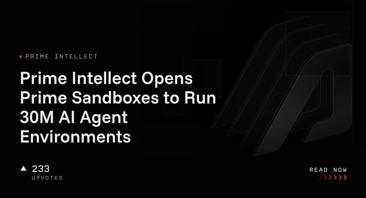 Prime Intellect Opens Prime Sandboxes to Run 30M AI Agent Environments