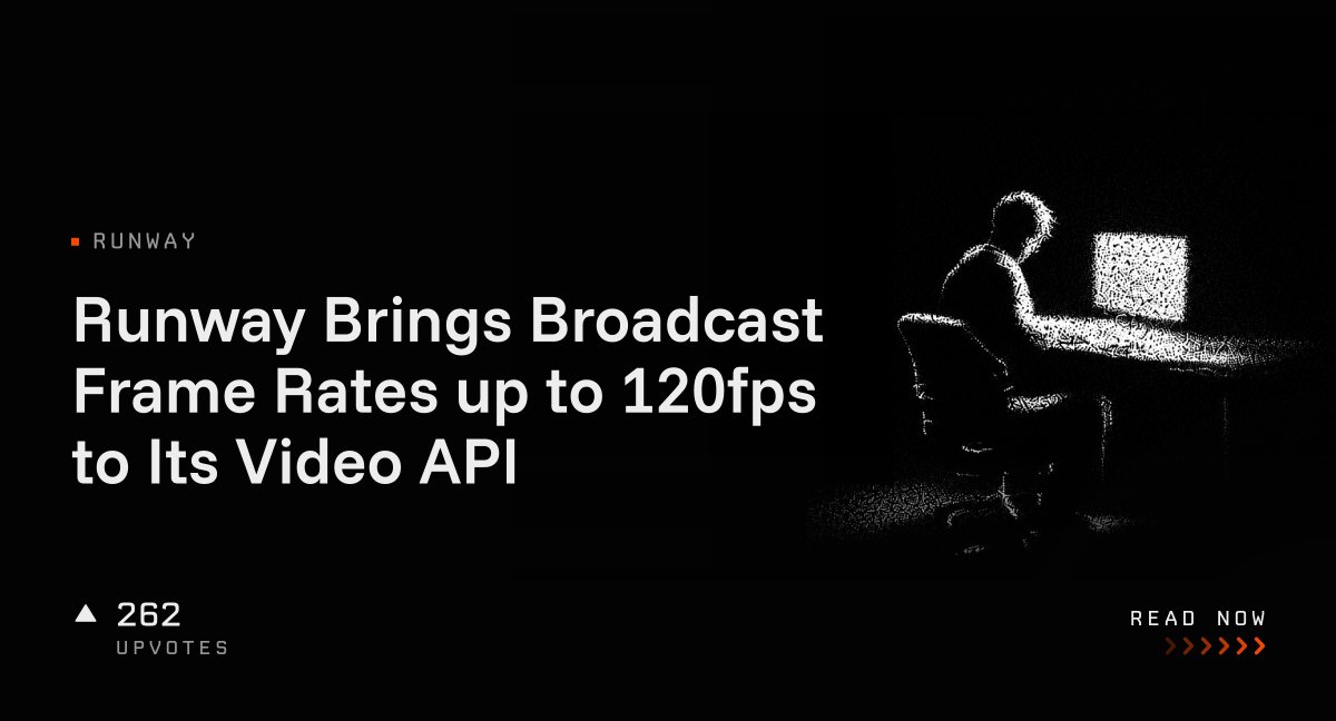 Runway Brings Broadcast Frame Rates up to 120fps to Its Video API