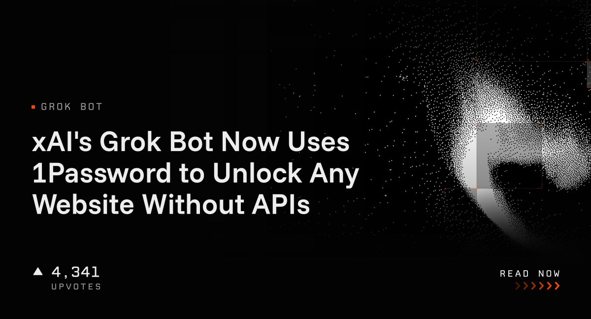 xAI's Grok Bot Now Uses 1Password to Unlock Any Website Without APIs